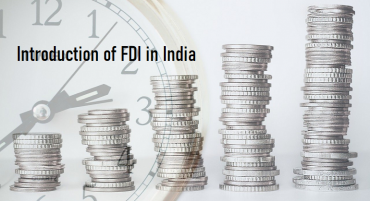 Introduction of Foreign Direct Investment in India