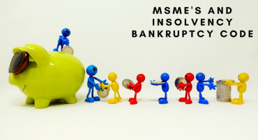 MSME’s and Insolvency Bankruptcy Code