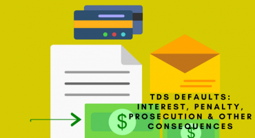 TDS Defaults: Interest, Penalty, Prosecution & Other Consequences