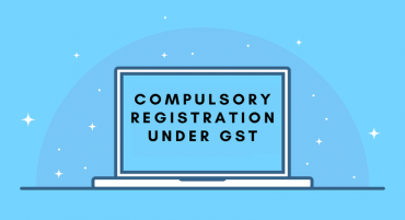 Compulsory Registration under GST