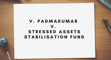 V. Padmakumar v. Stressed Assets Stabilisation Fund