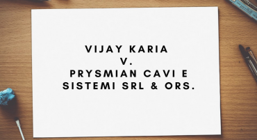 Vijay Karia v. Prysmian Cavi E Sistemi SRL & Ors.