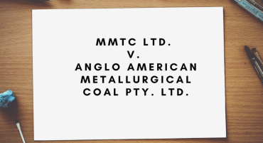 MMTC Ltd. v. Anglo American Metallurgical Coal Pty. Ltd.