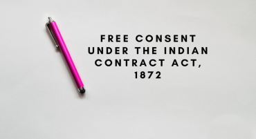 Free Consent Under the Indian Contract Act, 1872
