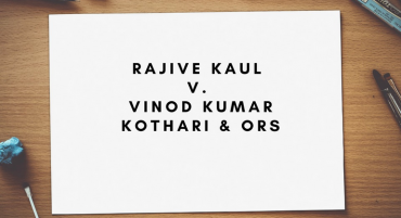 Rajive Kaul v. Vinod Kumar Kothari & Ors