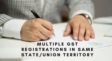 Multiple GST Registrations in Same State/Union Territory