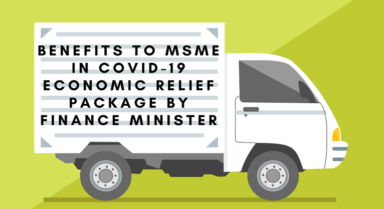 Benefits to MSME in COVID-19 Economic Relief Package by Finance Minister