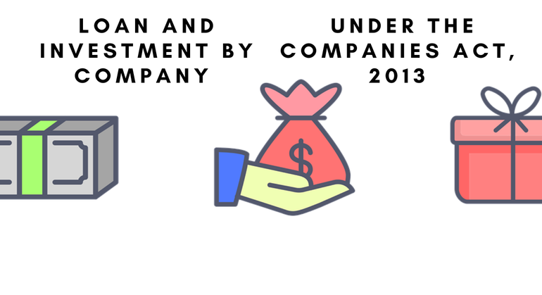Loan And Investment by Company Under The Companies Act, 2013