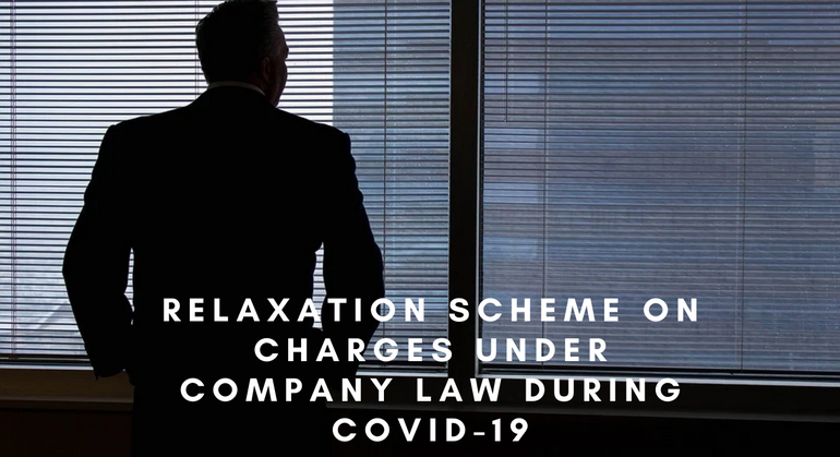 Relaxation Scheme on Charges under Company Law during Covid-19